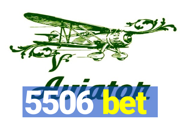 5506 bet